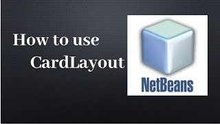 How to use cardlayout in Netbeans IDE