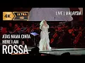 Download Lagu Rossa - Atas Nama Cinta | HERE I AM Live in Malaysia | 4k60p