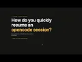 Need to Continue an OpenCode Task See How To Resume an OpenCode Session In One Click