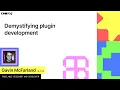 Demystifying plugin development - Gavin McFarland Config 2022