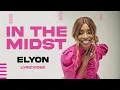 Download Lagu ELYON - IN THE MIDST - LYRIC VIDEO