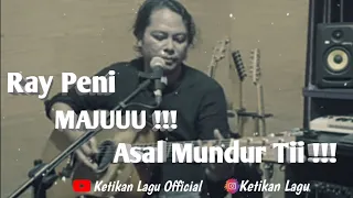 Download Ray Peni - Maju ! Asal Mundur Tii (Lirik) MP3