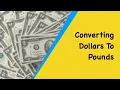 Currency Conversions Converting Pounds to Dollars And Dollars To Pounds Using The Exchange Rate