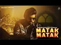 Download Lagu Matak Matak (Official Audio) - Masoom Sharma | Raees | Shiva Chaudhary | New Haryanvi Songs 2025