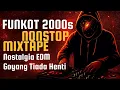 Download Lagu FUNKOT 2000s NONSTOP MIXTAPE 🔥 Nostalgia EDM Goyang Tiada Henti  VDJ INSOMNIA