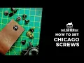 How to Set the Chicago Screw