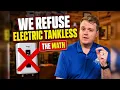 The Math That Proves Electric Tankless Isn t Worth It