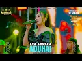 Download Lagu Eva Kholiq - Aduhai I Mahesa Music Live Duduksampeyan - Gresik