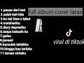 Download Lagu 📍Full album Cover Laras || Viral ditiktok || cocok Buat pengantar Tidur || Tanpa Iklan