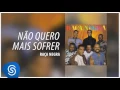Raça Negra - Não Quero Mais Sofrer (Raça Negra, Vol. 4) [Áudio Oficial]