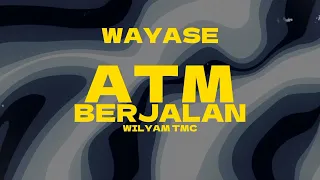 wayase atm berjalan remix by wilyam tmc