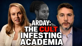 Arday How leftists corrupted and captured the academy With James Lindsay