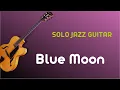 Download Lagu Blue Moon | Solo Jazz Guitar