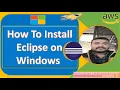 How to Install Eclipse IDE on Windows 11 Run Your First Java Program in Eclipse IDE