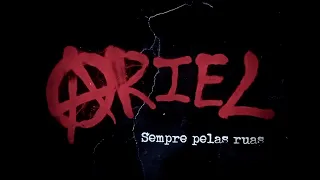 Ariel- Sempre pelas ruas