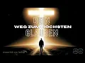 Lagu Dein Weg zum höchsten Glauben 2 -  Mit dem Herzen glauben  (13.4.2025)