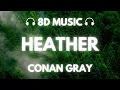 Download Lagu Conan Gray - Heather | 8D Audio 🎧
