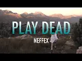 Download Lagu Play Dead - NEFFEX | Latest Music Video 1080p
