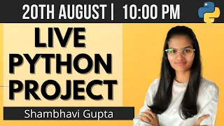 LIVE Python project coding Python live stream fun with data science Shambhavi Gupta
