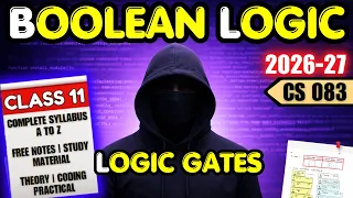 Class 11 Computer Science Chapter 2 Boolean Logic Logic Gates Code 083 ONE SHOT 2026-27