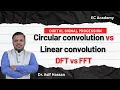 Difference Between Linear Convolution Circular Convolution DIT FFT vs DIF FFT Explained