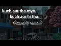 Download Lagu Kuch aur tha myn kuch aur..🖤 | Slowed \u0026 Reverb | siyan's shine✨ | Halfgirlfriend
