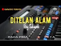 Download Lagu Ditelan Alam-Elvy Sukaesih | Karaoke Version | Nada Pria | HIGH QUALITY