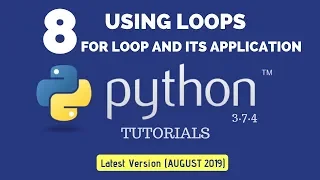 For Loop in Python Python 3 7 4 Tutorial 8 Range in for loops Quick Guide AUGUST 2019