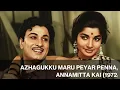 Lagu Azhagukku Maru Peyar Penna, Annamitta Kai (1972)