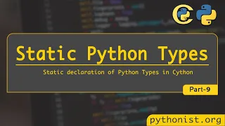 Static python types for Beginners - P9 Cython for Python3 python tutorials