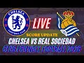 Chelsea Vs Real Sociedad Club Friendly Football 2026 Live Score Update