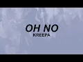 Download Lagu Kreepa - Oh No (Lyrics) | oh no oh no oh no no no | TikTok