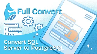 Full Convert Convert SQL Server to PostgreSQL