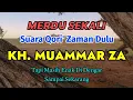 Download Lagu Qori' Merdu Zaman Dulu 💕 KH. MUAMMAR ZA 💕 erdu Banget Cocok Di Dengarin Menjelang Tidur Malam 💞