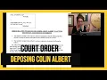 COLIN ALBERT DEPOSITION ORDER