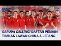 Download Lagu Garuda Calling! Ini 32 Pemain Timnas Indonesia untuk Lawan China dan Jepang | Liputan 6