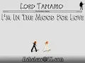 Lord Tanamo - I'm In The Mood For Love