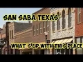 San Saba Texas - what s up in this place