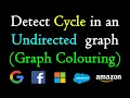 Detect cycle in an undirected graph Graph coloring method
