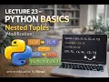Lecture 23 - Python Basics Nested Tuples Modification