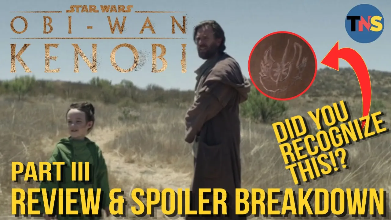 Obi-Wan Kenobi Part III Review & Breakdown