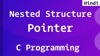 Nested Structure Pointer C Programming Language Tutorial in Hindi