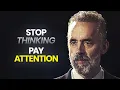 You Need To Pay Attention Jordan Peterson Best Life Advice