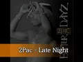 2Pac - Late Night feat. DJ Quik (Original Best Version)