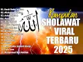 Download Lagu KUMPULAN SHOLAWAT VIRAL TERBARU 2025 🎀 SHOLAWAT JIBRIL PEMBUKA REJEKI🌍Hasbi Robbi Jalallah