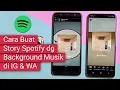Lagu Cara Membuat Story Spotify Beserta Background Musik di Instagram dan Whatsapp