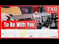 Download Lagu Mr. Big - To Be With You - Guitar Tab | Lesson | Cover | Tutorial | Guitar Solo
