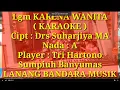KARENA WANITA Langgam Keroncong,KARAOKE,Tri Hartono,LANANG BANDARA MUSIK