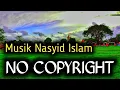 Download Lagu NO COPYRIGHT Backsound Nasyid - The Best Background Nasheed