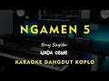 Download Lagu NGAMEN 5 // Eny Sagita // KARAOKE DANGDUT KOPLO NADA CEWE ( FEMALE )